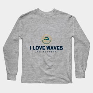 bodysurf life Long Sleeve T-Shirt